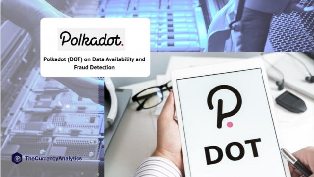 Polkadot (DOT) over gegevensbeschikbaarheid en fraudedetectie