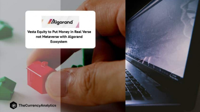 Vesta Equity om geld in echt vers te steken, niet metavers met Algorand Ecosystem